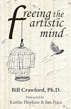 Paperback Freeing The Artistic Mind: A Student's Guide to Greater Clarity, Confidence, & Creativity Book