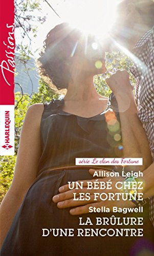 Un Bebe Chez Les Fortune La Brulure D Une Rencontre Serie Le Clan Des Fortune French Edition Kindle Edition By Leigh Allison Bagwell Stella Literature Fiction Kindle Ebooks Amazon Com