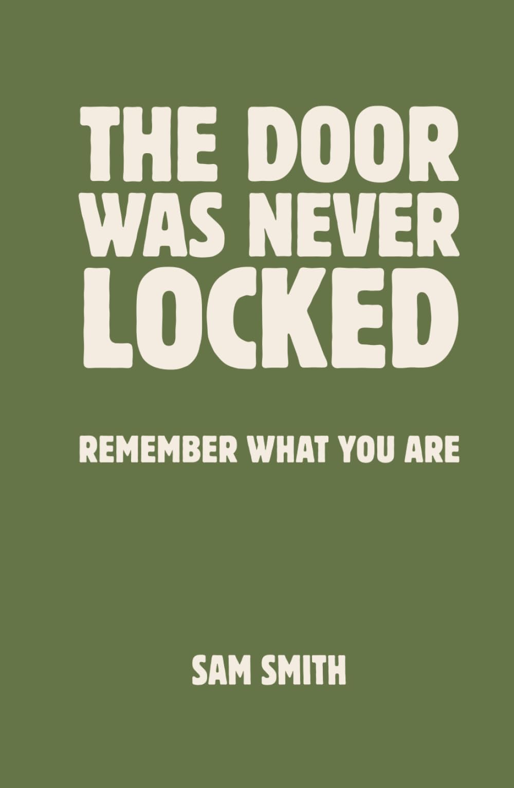 The Door Was Never Locked: remember what you are