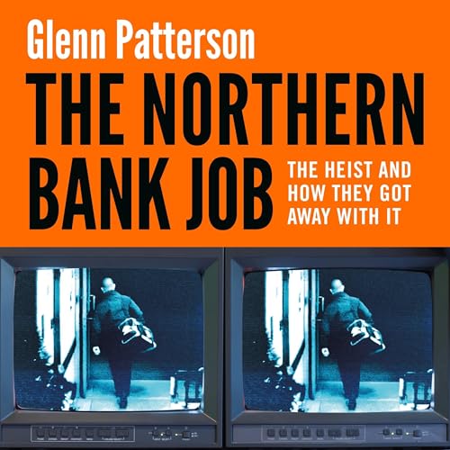 The Northern Bank Job by Glenn Patterson episode artwork