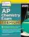 Cracking the AP Chemistry Exam 2020, Premium Edition: 5 Practice Tests + Complete Content Review (College Test Preparation)