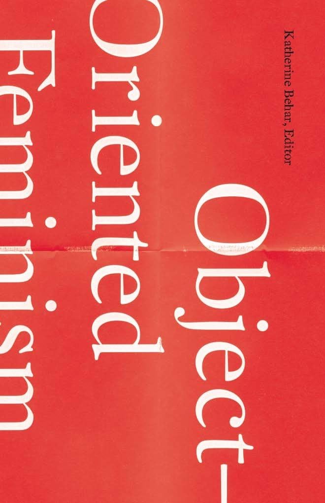 Object-Oriented Feminism (Posthumanities)