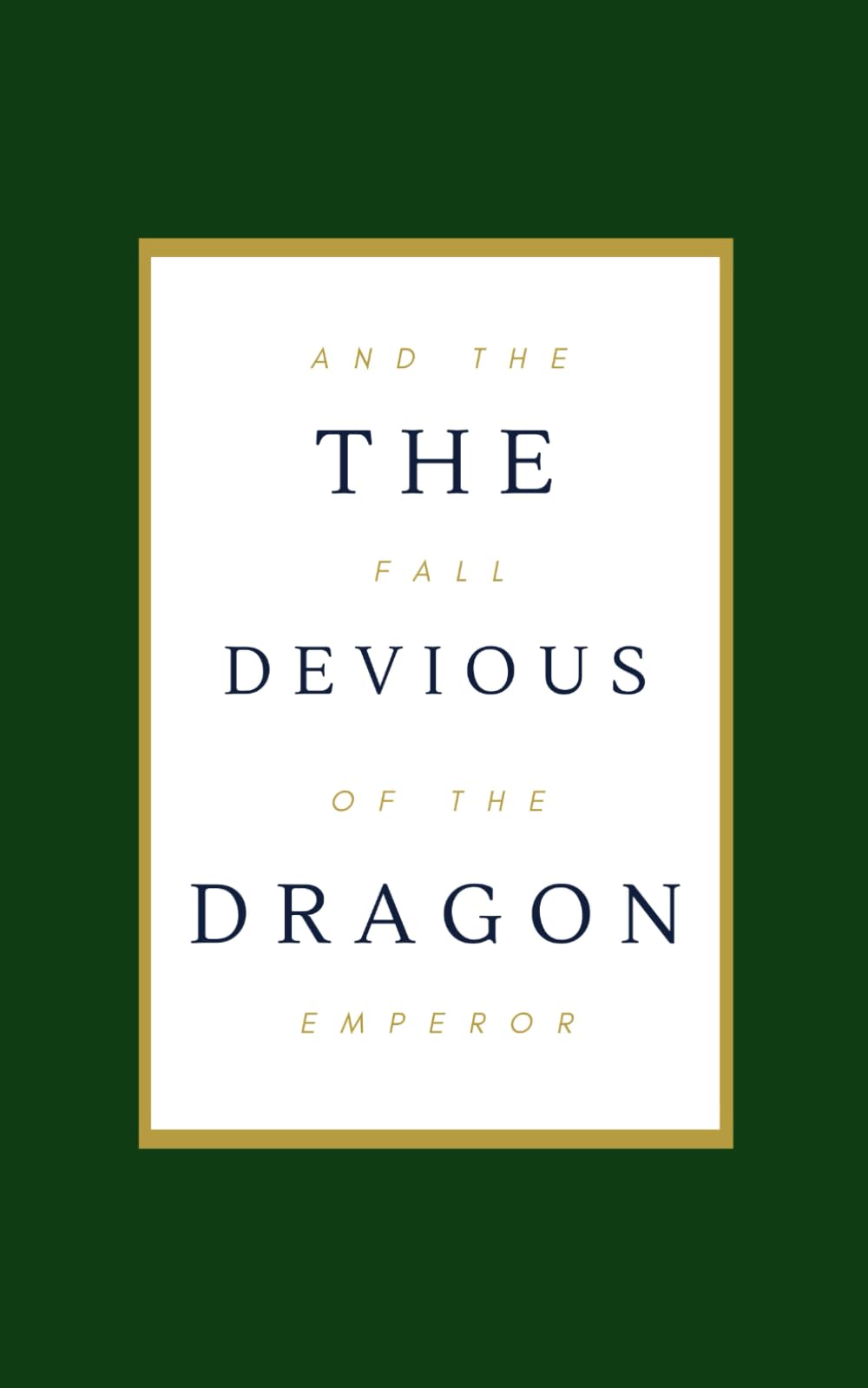 The Devious Dragon and the Fall of the Emperor