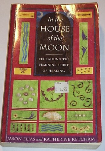 In the House of the Moon: Reclaiming the Femini... 0340654309 Book Cover