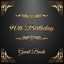 90th Birthday Guest Book: Message Logbook and Guest Book for 90th Birthday Party - 100 Pages for Guests to leave their Comments & Wishes - Golden Ornaments on Black Background