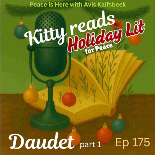 Ep 175 Kitty Reads Holiday Lit for Peace: Alphonse Daudet - The Pope's Mule (Part 1) plus The Next Peacelands