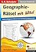 Geographie-Rätsel mit Witz! - 5.-8. Schuljahr: Nicht alltägliche Rätsel zum Lernen & Schmunzeln