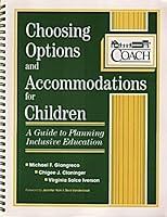 Choosing Options and Accommodations for Children: A Guide to Planning Inclusive Education 1557661065 Book Cover