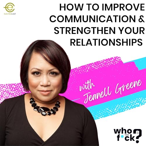 How To Improve Communication & Strengthen Your Relationships with Jeanell Greene Podcast Por  arte de portada