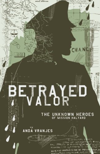 Betrayed Valor: The Unknown Heroes of Mission Halyard