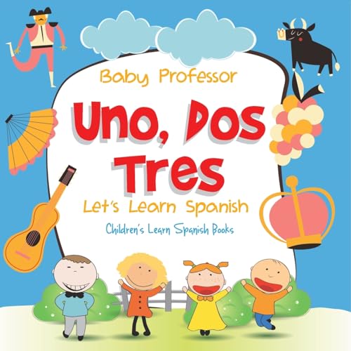 Compare Textbook Prices for Uno, Dos, Tres: Let's Learn Spanish Children's Learn Spanish Books ISBN 9798869445063 by Baby Professor