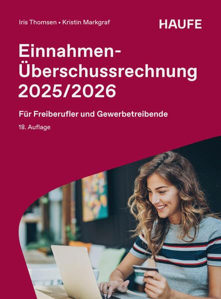 Einnahmen-Überschussrechnung 2025/2026: Für Freiberufler und Gewerbetreibende (Haufe Fachbuch)