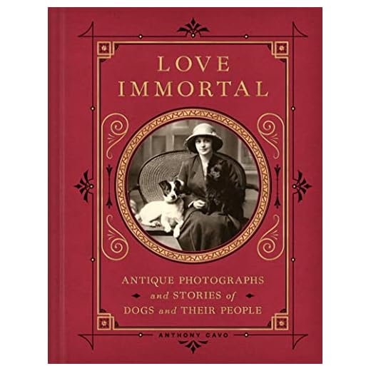 Love Immortal: Antique Photographs and Stories of Dogs and Their People
