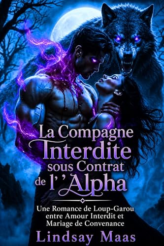 La Compagne Interdite sous Contrat de l’Alpha: Une Romance de Loup-Garou entre Amour Interdit et Mariage de Convenance