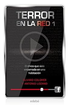 Couverture du livre de Terror en la red I: El chico que vivía encerrado en una habitación Versión Kindle