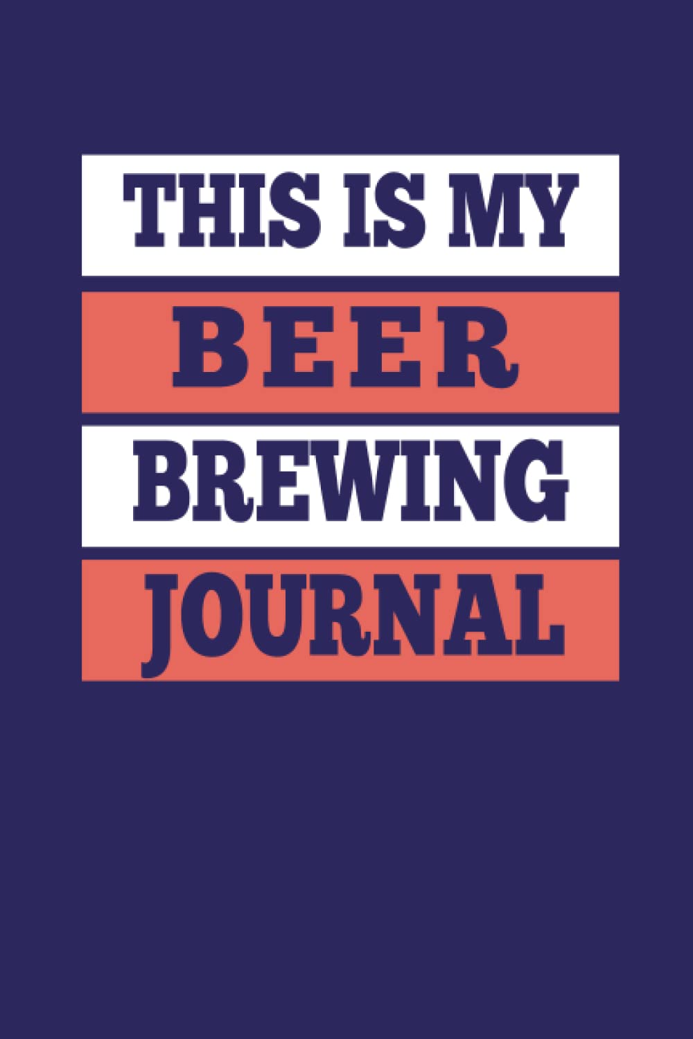 This Is My Beer Brewing Journal: Beer Crafting Journal, Homebrewing Guru