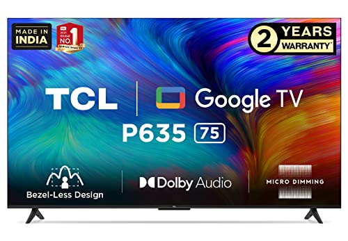 TCL 189.5 cm (75 inches) Bezel-Less Series 4K Ultra HD Smart LED Google TV 75P635 (Black)