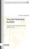 Von der Wahrheit berührt: Wegweisungen für eine kulturell plurale Kirche (Dominikanische Quellen und Zeugnisse)
