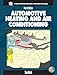 Automotive Heating and Air Conditioning (4th Edition) (Halderman/Birch Automotive Series)