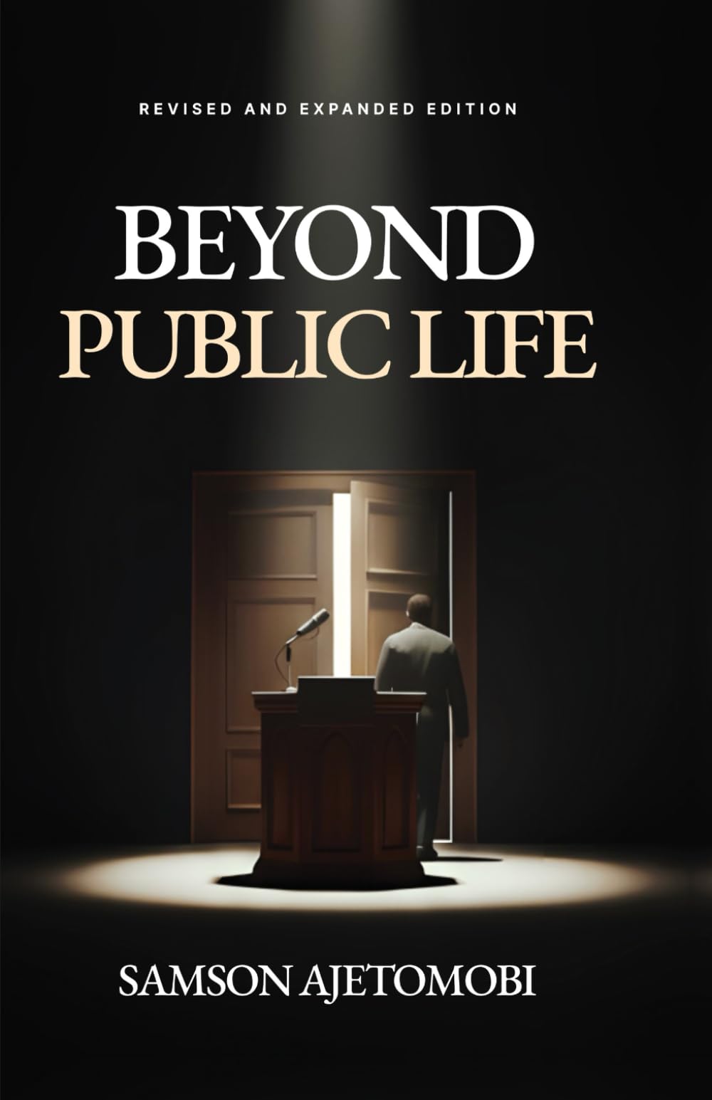 BEYOND PUBLIC LIFE: Revised and Expanded Edition