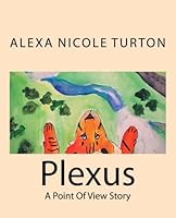 Plexus: A Point Of View Story 1542621542 Book Cover