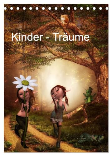 Kinder - Träume (Desk Calendar 2026 DIN A5 High), CALVENDO Monthly Calendar: Children Dream of a Beautiful, Fairytale World, with Big and Small Friends