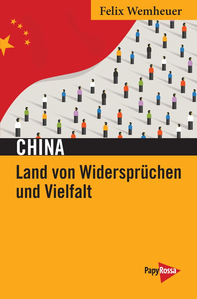 China – Land von Widersprüchen und Vielfalt: Kritische Betrachtungen aus 20 Jahren (Neue Kleine Bibliothek)