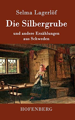 Die Silbergrube: und andere Erzählungen aus Sch... [German] 3843093180 Book Cover