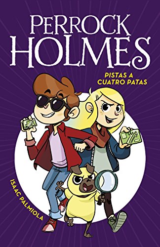 Pistas A Cuatro Patas Serie Perrock Holmes 2 Spanish Edition Kindle Edition By Palmiola Isaac Children Kindle Ebooks Amazon Com