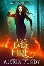 Ever Fire (A Dark Faerie Tale Book 2)