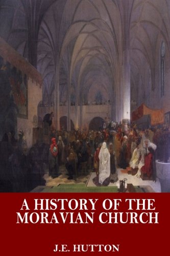 A History of the Moravian Church 154405579X Book Cover