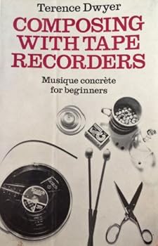 Paperback Composing with Tape Recorders: Musique Concrete for Beginners Book