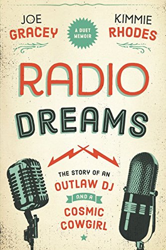Radio Dreams: The Story of An Outlaw DJ and A Cosmic Cowgirl