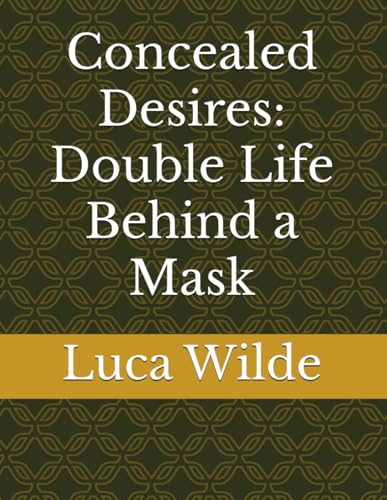 Concealed Desires: Double Life Behind a Mask