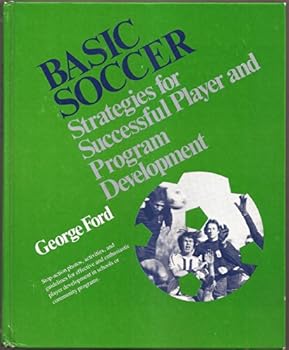 Hardcover Basic soccer: Strategies for successful player and program development Book