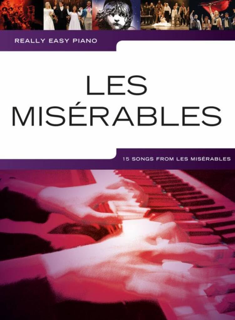 Really Easy Piano: Les Misérables by Alain Boublil and Claude-Michel Schönberg | Easy Piano Songbook and Sheet Music Collection with 15 Songs from the Hit Musical for Beginner Piano Players