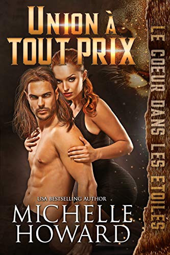 Télécharger Union a Tout Prix (Le Cœur dans les étoiles t. 1) Livre PDF Gratuit