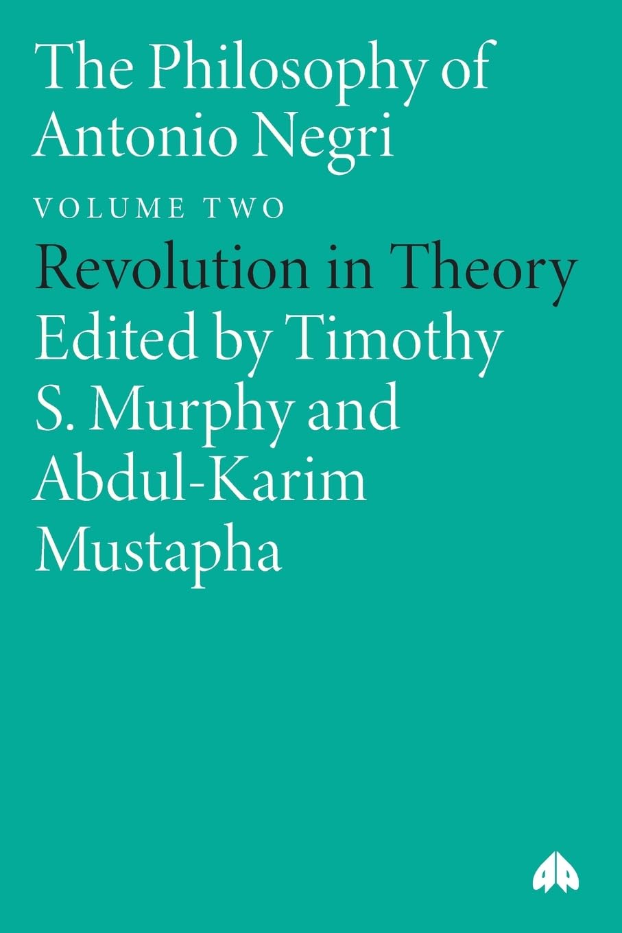 The Philosophy of Antonio Negri, Volume Two: Revolution in Theory: 2