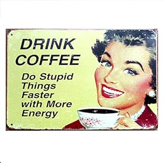 Metal Tin Sign drink coffee do stupid things faster with more energy Bar Cafe Garage Wall Decor Retro vintage 20 X 30 cm