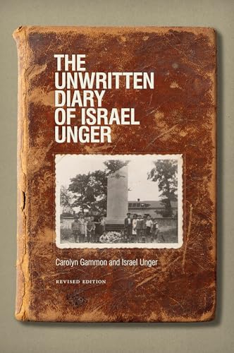 The Unwritten Diary of Israel Unger: Revised Edition (Life Writing)