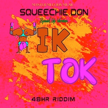 Tik Tok (48Hr Riddim) (Speed up Version) [Explicit]