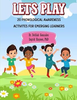 Let's Play 20 Phonological Awareness Activities for Emerging Learners
