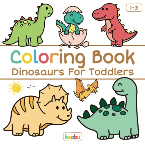 Coloring Book Dinosaurs For Toddlers: First Doodling For Children Ages 1-3 - Many Big Dino Illustrations For Coloring, Doodling & Learning (First Coloring Books For Toddler Ages 1-3)