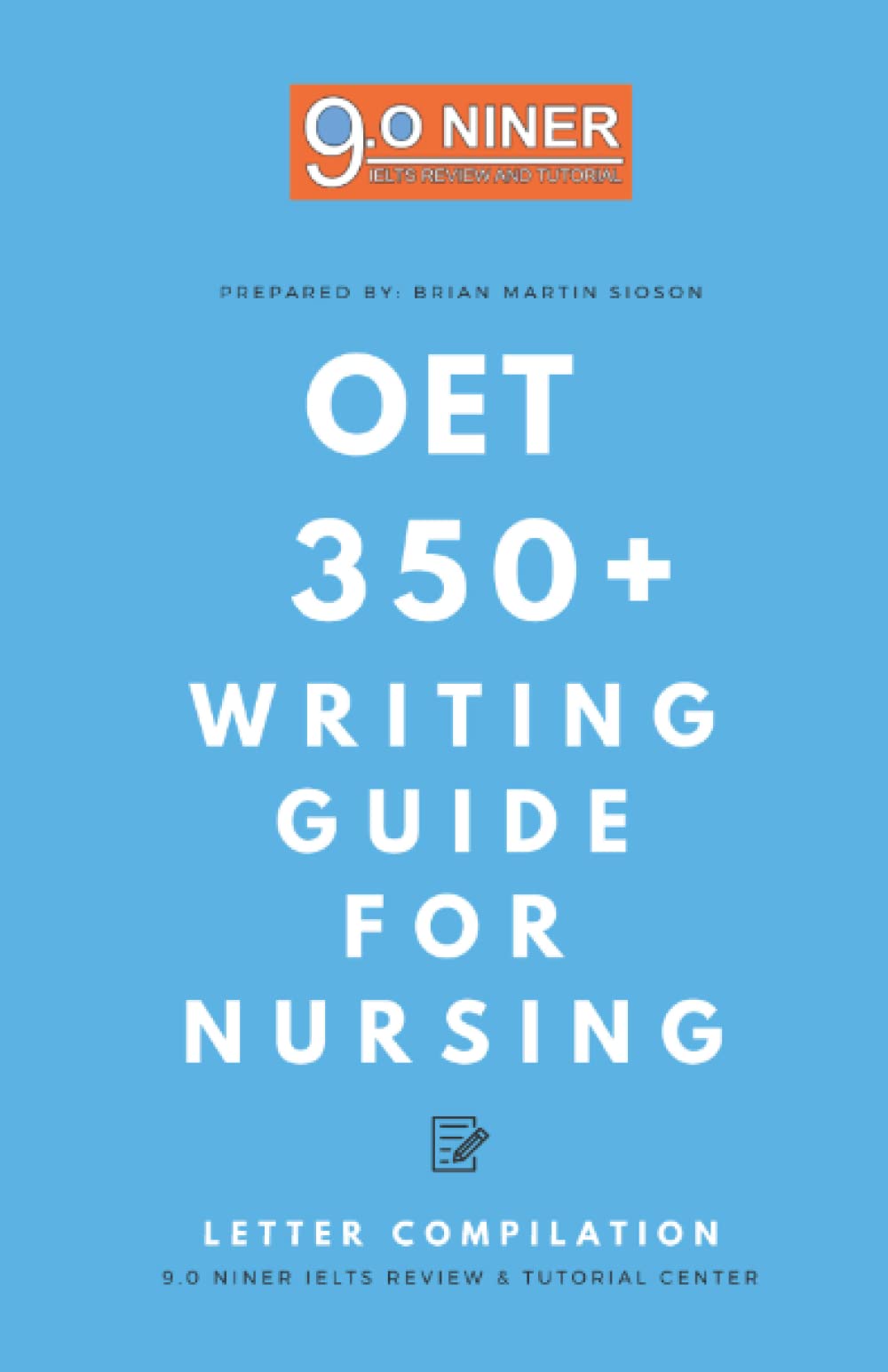 Independently published 9.0 Niner OET 350+ Writing Guide for Nursing: Letter Compilation