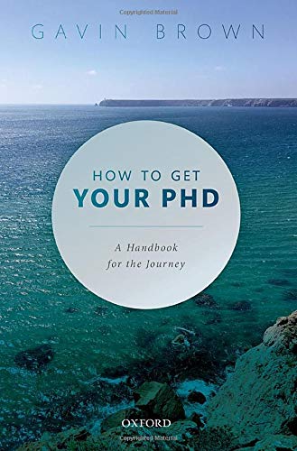 OXFORD UNIVERSITY PRESS How to Get Your PhD: A Handbook for the Journey