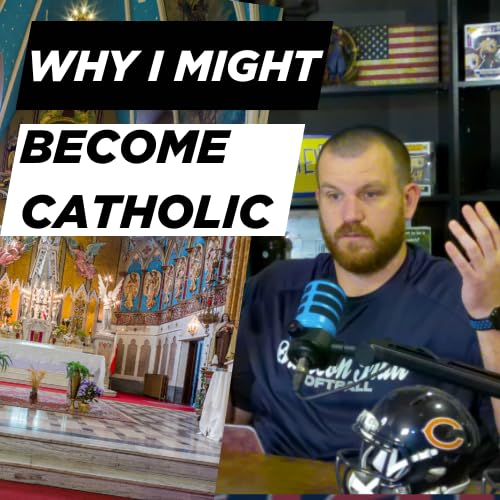 #755 Why I might become Catholic cover art