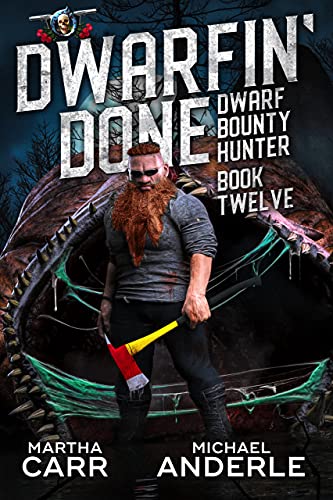 Dwarfin’ done (dwarf bounty hunter book 12)