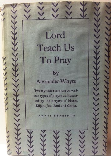 Lord, Teach Us to Pray (Sermons on Prayer) B000NZKAGQ Book Cover