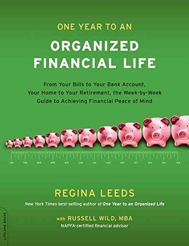 One Year to an Organized Financial Life : From Your Bills to Your Bank Account, Your Home to Your Retirement, the Week-by-Week Guide to Achieving Financial Peace of Mind(Paperback) - 2010 Edition