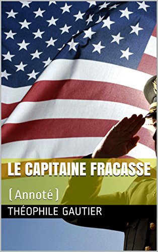 Télécharger Le Capitaine Fracasse: (Annoté) Gratuit